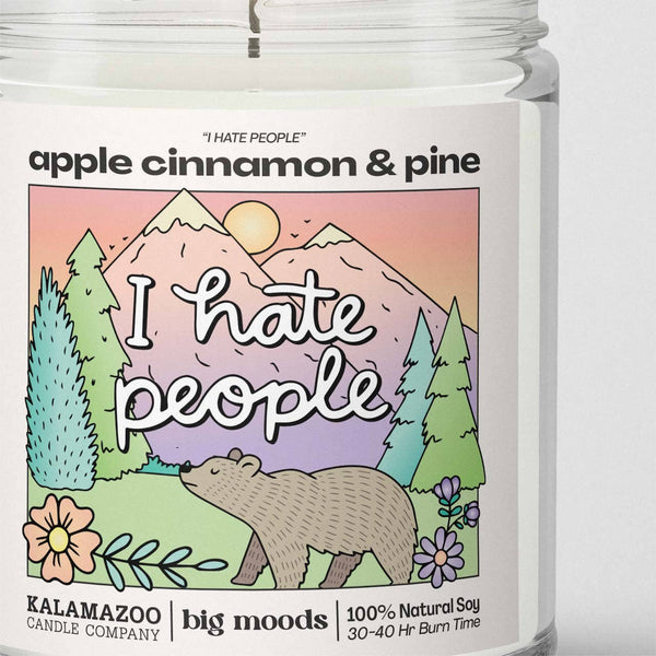 Big Moods - "I Hate People" Apple Cinnamon & Pine -  Luxury Soy Candle