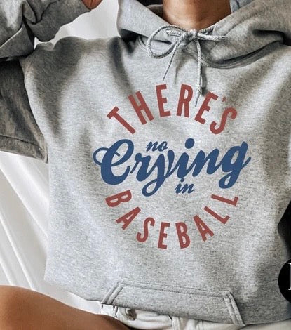 THERE'S NO CRYING IN BASEBALL