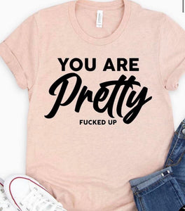 YOU ARE PRETTY