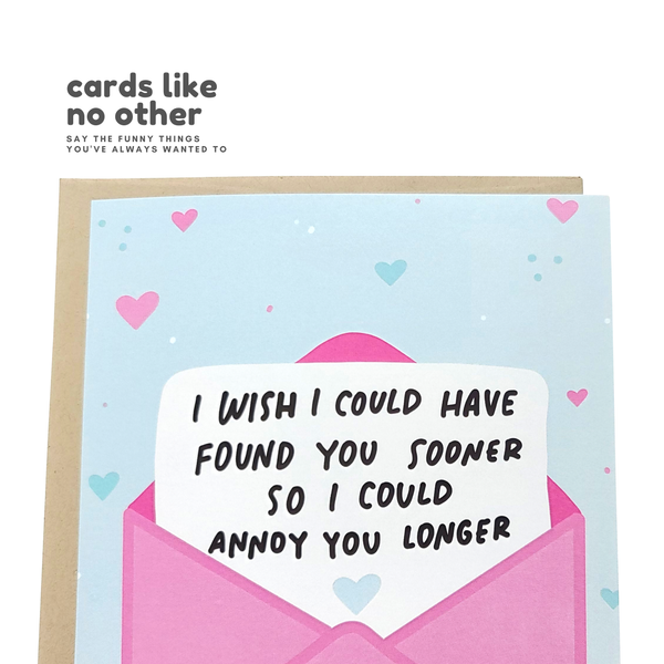 Sleazy Greetings - Annoy You Longer - Valentine's Day Card