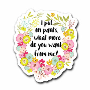 ChicalooKate - Put on Pants Vinyl Sticker