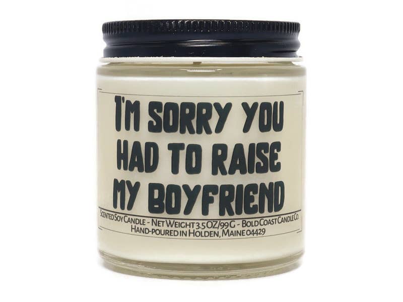 Bold Coast Candle Co. - I'm Sorry You Had to Raise my Boyfriend Soy Candle